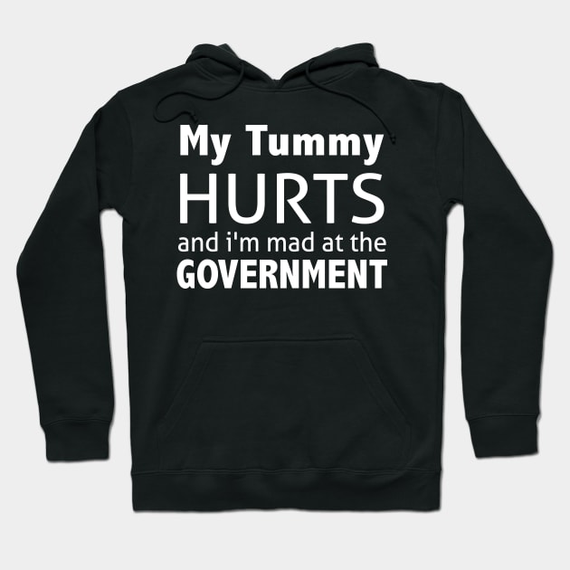 My Tummy Hurts And I'm Mad At The Government Hoodie by ZimBom Designer